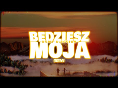NOMY X BOCIAN - BĘDZIESZ MOJA (Patryś REMIX)