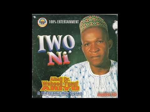 ALH WAHEED ARIYO ISLAMIC ALBUM - OLORUN IWO NI