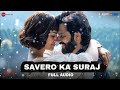 Savera Ka Mere Tu Suraj Lage Full Song Arijit Singh New Song