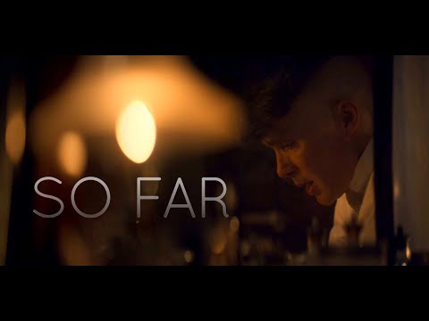 (Peaky Blinders) Thomas Shelby || So Far