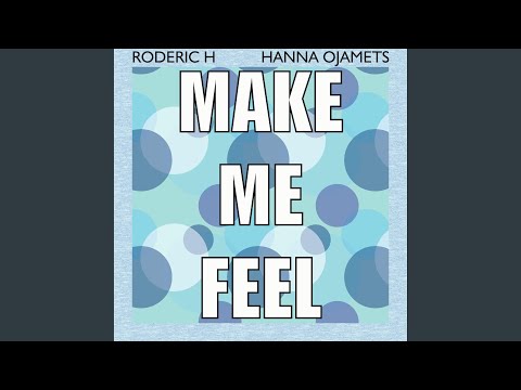 Make Me Feel (feat. Hanna Ojamets) (Extended)