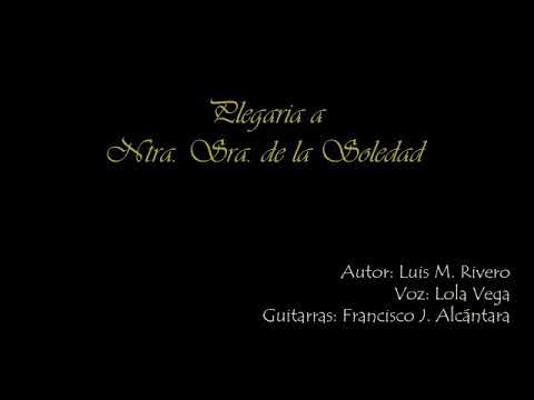Lola Vega y Francisco J. Alcántara. Plegaria a la Soledad
