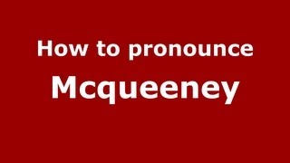 How to pronounce Mcqueeney