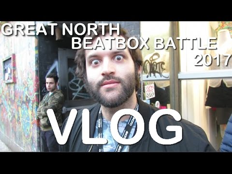 Great North Beatbox Battle Vlog!! -My First Event!-