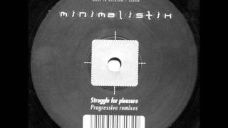 Minimalistix - Struggle For Pleasure (Filterheadz Remix)