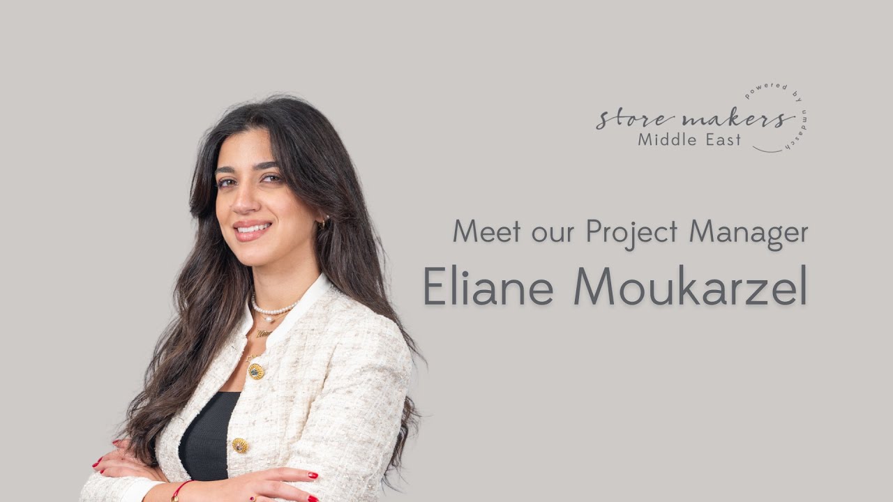 Meet Our Project Manager Eliane Moukarzel | Store Makers Middle East