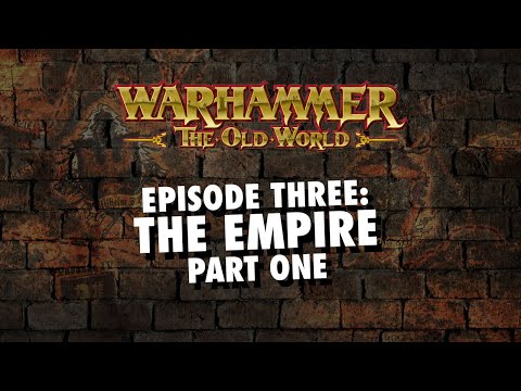 The Empire: Story and Models Part One | Old World Thursdays