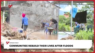 Communities rebuild their lives after floods | Vietnam Today