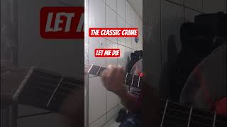 THE CLASSIC CRIME ,LET ME DIE