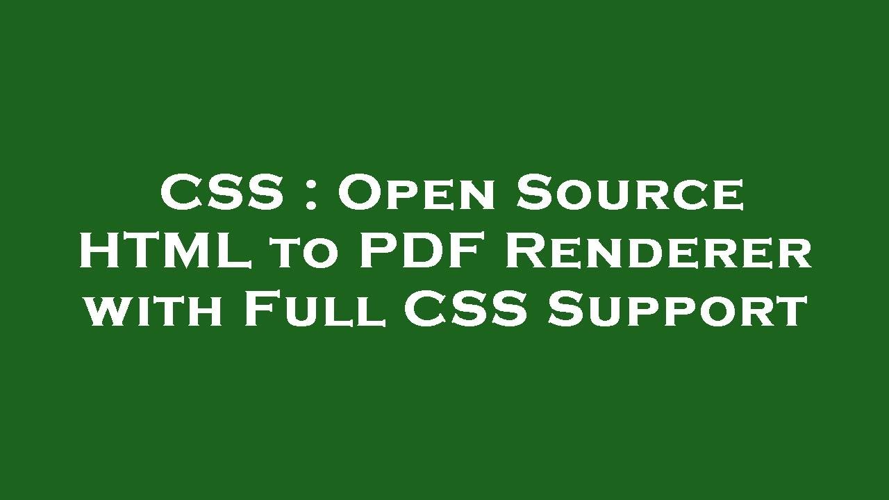 CSS : Open Source HTML to PDF Renderer with Full CSS Support