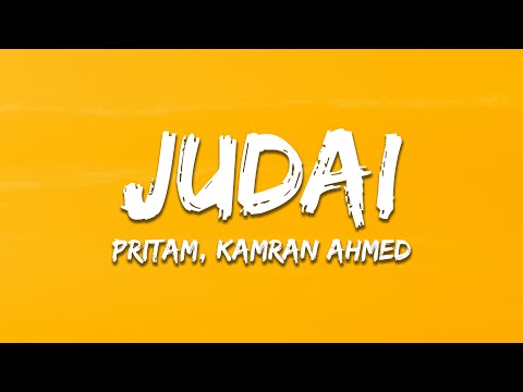 Judai - Pritam, Kamran Ahmed (Lyrics) | 7clouds Hindi