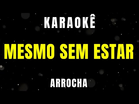 Karaokê de Arrocha - Mesmo sem Estar