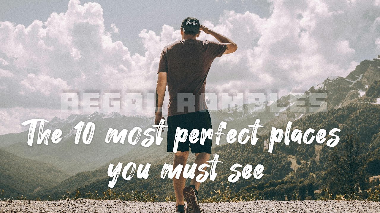 The 10 most amazing places you must see (in 2024)