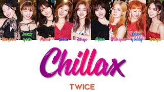 TWICE 트와이스 &quot; CHILLAX &quot; CORRECT LYRICS (ColorCoded/Eng/Han/Rom/가사)