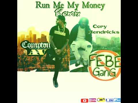 Compton AV Run me my money remix ft Cory Hendricks