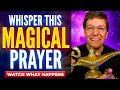 Whisper This Magical Prayer "ONE TIME ONLY" | Let It Come To You
