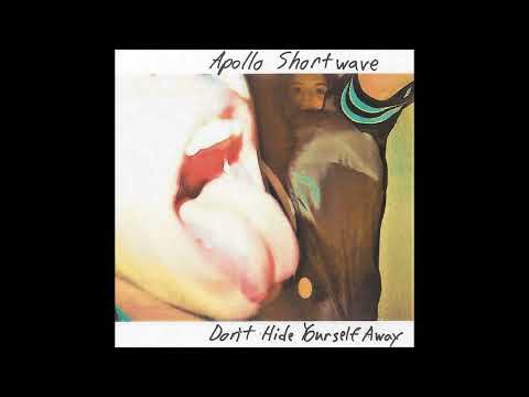Apollo Shortwave - Don't Hide Yourself Away (Official Audio)