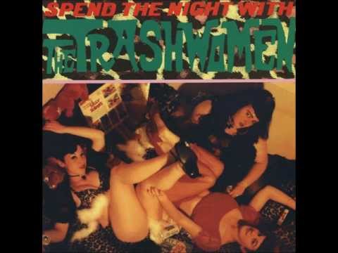 The Trashwomen - Spend The Night With The Trashwomen [Full Album] 1993
