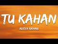 Tu Kahan Aditya Rikhari Lyrics 7clouds Hindi