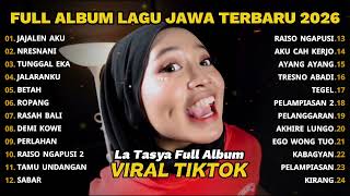 Download lagu FULL ALBUM JAJALEN AKU - LA TASYA - PLAYLIST LAGU JAWA TERPOPULER 2026 mp3