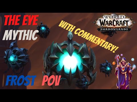 Eye of the Jailer Mythic - Frost Mage PoV With Commentary and Tips