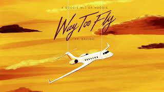 A Boogie Wit Da Hoodie - Way Too Fly (feat. Davido) [Official Audio]