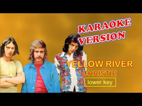 YELLOW RIVER by Christies - KARAOKE VERSION, lower key