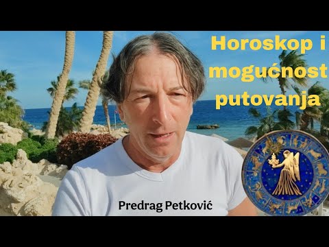 PREDRAG PETKOVIĆ, KAKO SE U HOROSKOPU VIDE PUTOVANJA? 