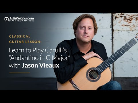 Classical Guitar Lesson: Learn to Play Carulli’s “Andantino in G Major” with Jason Vieaux