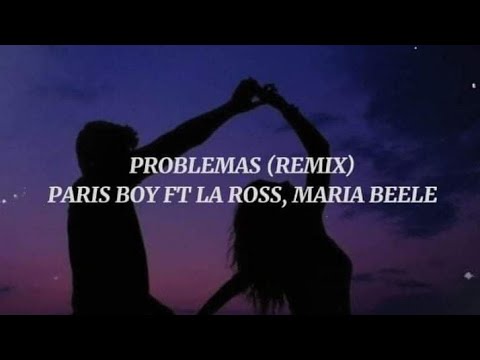 Problemas Remix - Paris Boy ft La Ross María, Beéle,  (letras/Lyrics