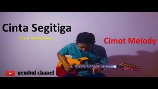 Download lagu CINTA SEGITIGA (RHOMA IRAMA) COVER GITAR BY CIMOT MELODY mp3