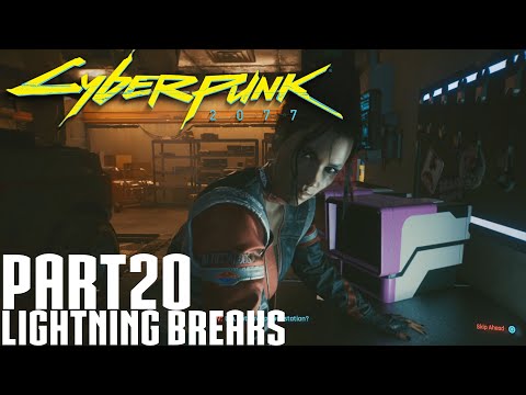 Cyberpunk 2077 Walkthrough Gameplay Part 20 Lightning Breaks