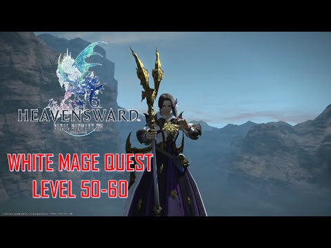 Final Fantasy XIV: Heavensward - White Mage Level 50-60 Quests