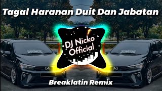 Download lagu DJ Nicko  - Tagal Haranan Duit Dan Jabatan || Malihi (Breaklatin Remix) mp3