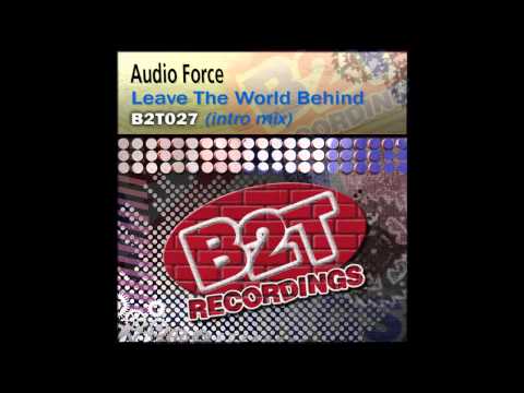 Audio Force - Leave The Word Behind (Hard Dance Intro Mix) [B2T Recordings]