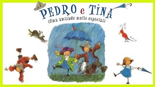 Pedro e Tina (Uma Amizade Muito Especial) - Historinha infantil 