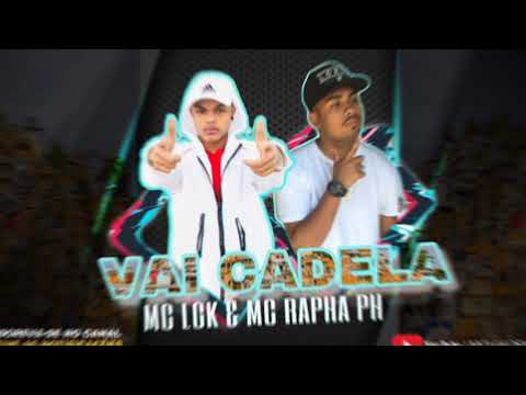 Mc LGK e Mc RAPHA PH - VAI CADELA ( ÁUDIO OFICIAL )