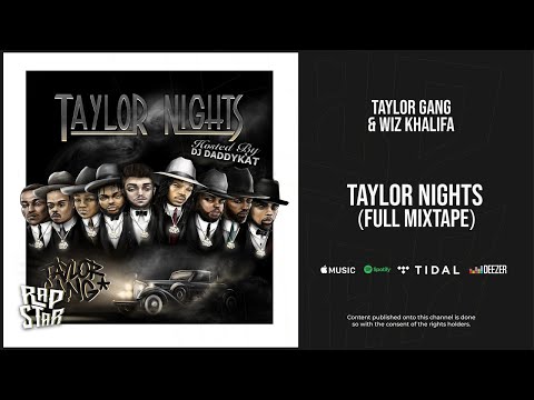 Taylor Gang & Wiz Khalifa - ''Taylor Nights'' (Full Mixtape)