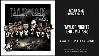 Taylor Gang & Wiz Khalifa - Taylor Nights (Ful
