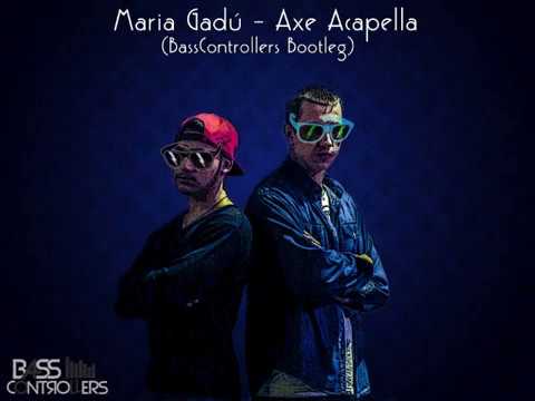 Maria Gadú - Axé Acapella (BassControllers Bootleg)