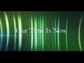Our Time Is Now - Colton Dixon (Lyrics) 