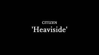 Citizen - Heaviside (with lyrics)