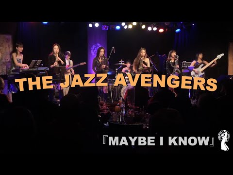 The Jazz Avengers 『Maybe I know』
