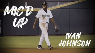 Mic'd Up with Ivan Johnson