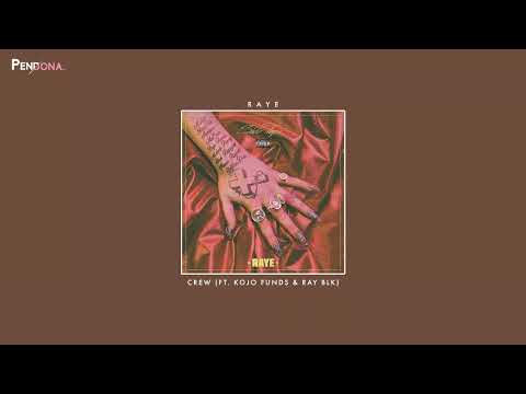 RAYE - Crew ft. Kojo Funds, RAY BLK