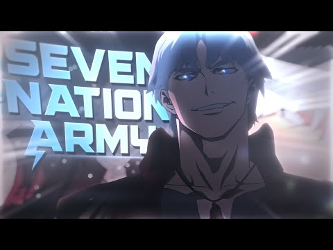 Dante - Seven Nation Army || [𝗔𝗠𝗩/𝗘𝗱𝗶𝘁] || 4k! (+Project File)
