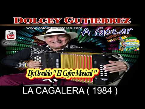LA CAGALERA - DOLCEY GUTIERREZ Y SU CONJUNTO 1984 /YA EN CARNAVAL MI GENTE