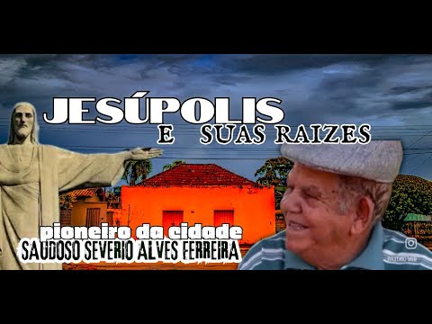 Saudoso Severio Alves Ferreira, Pioneiro na cidade de Jesúpolis-Goiás.