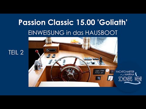 EINWEISUNG in das Hausboot Passion Classic 15.00 'Goliath' - Teil 2