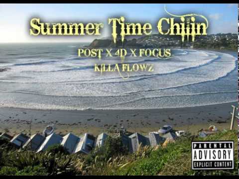 Summer Time Chillin - POST, 4D, FOCUS, KILLA FLOWZ.
